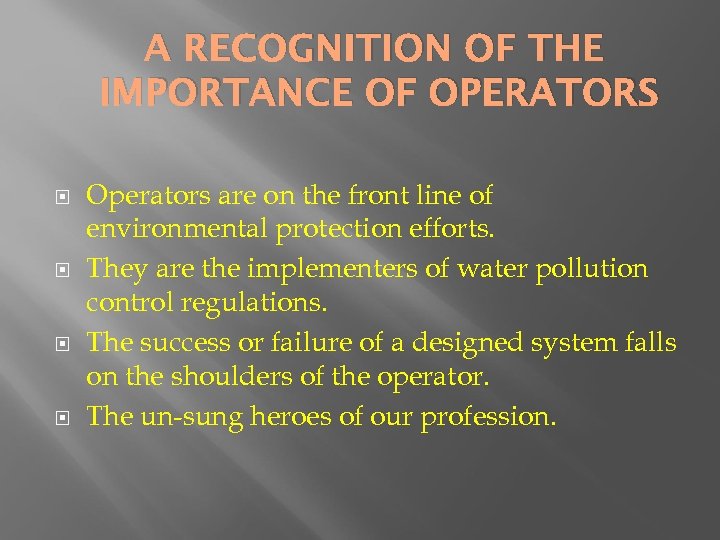 A RECOGNITION OF THE IMPORTANCE OF OPERATORS Operators are on the front line of