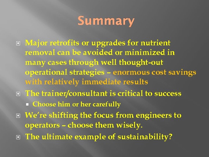 Summary Major retrofits or upgrades for nutrient removal can be avoided or minimized in