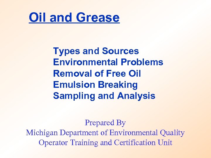 Oil and Grease Types and Sources Environmental Problems Removal of Free Oil Emulsion Breaking