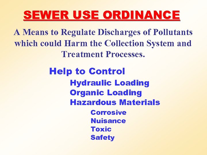 SEWER USE ORDINANCE A Means to Regulate Discharges of Pollutants which could Harm the