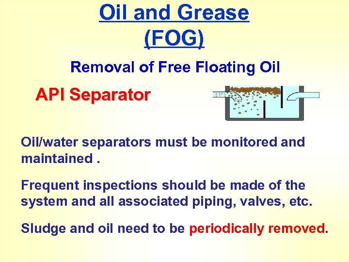 Oil and Grease (FOG) Removal of Free Floating Oil API Separator Oil/water separators must