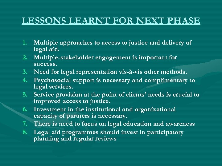 LESSONS LEARNT FOR NEXT PHASE 1. Multiple approaches to access to justice and delivery