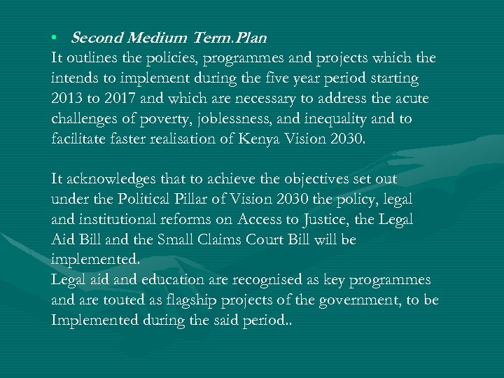  • Second Medium Term. Plan It outlines the policies, programmes and projects which