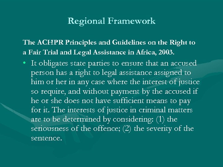 Regional Framework The ACHPR Principles and Guidelines on the Right to a Fair Trial