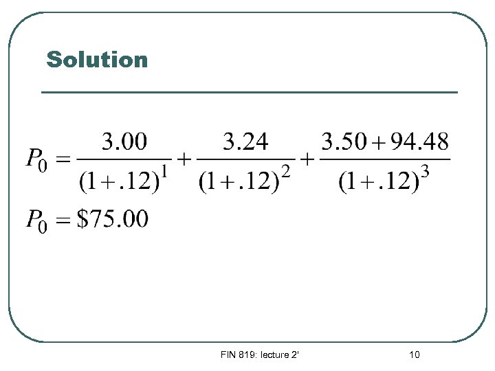 Solution FIN 819: lecture 2' 10 