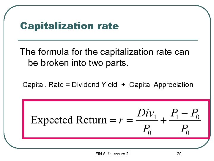 Capitalization rate The formula for the capitalization rate can be broken into two parts.