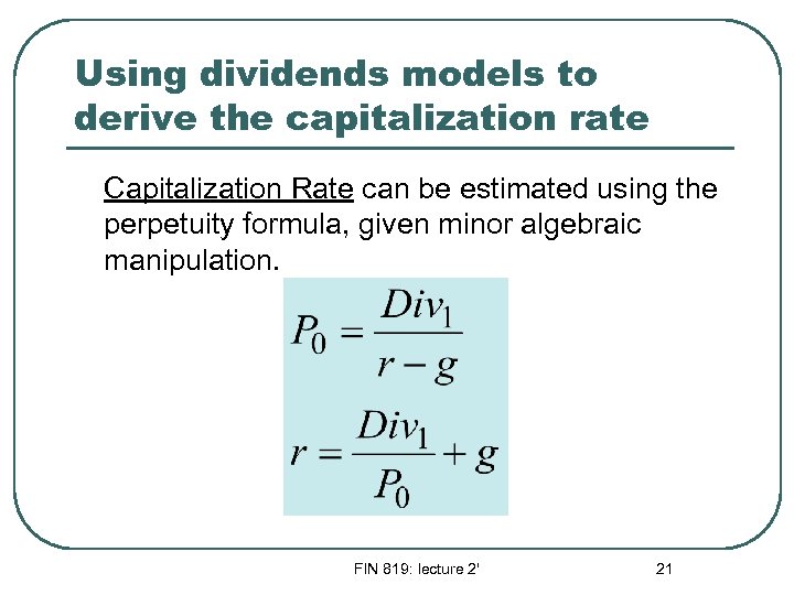 Using dividends models to derive the capitalization rate Capitalization Rate can be estimated using