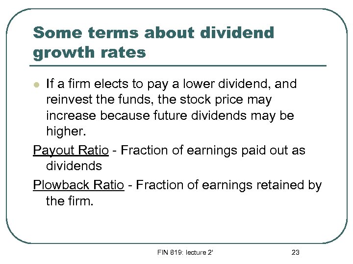 Some terms about dividend growth rates If a firm elects to pay a lower