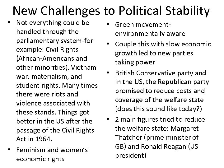 New Challenges to Political Stability • Not everything could be handled through the parliamentary