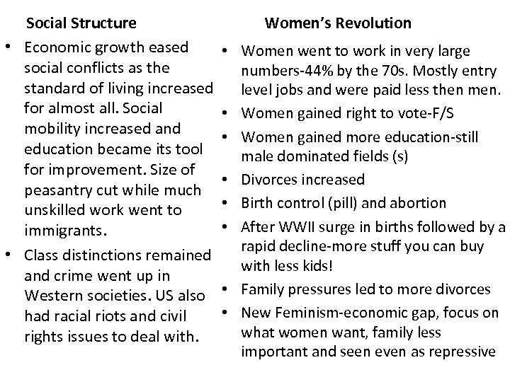 Social Structure • Economic growth eased social conflicts as the standard of living increased