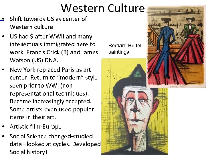  Western Culture • Shift towards US as center of Western culture • US