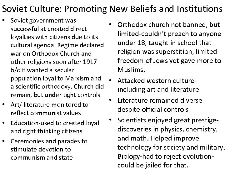 Soviet Culture: Promoting New Beliefs and Institutions • Soviet government was successful at created