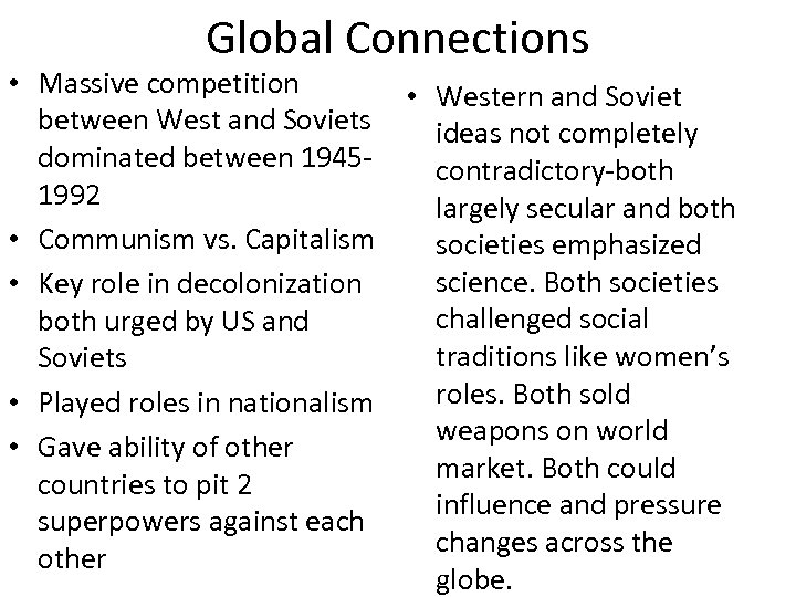 Global Connections • Massive competition • Western and Soviet between West and Soviets ideas