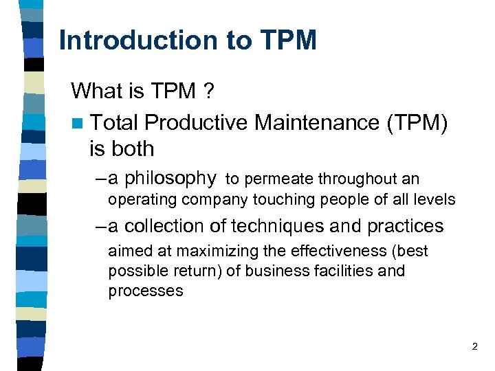 Introduction to TPM What is TPM ? n Total Productive Maintenance (TPM) is both