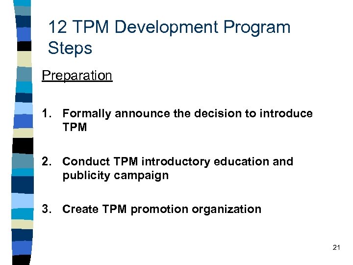 12 TPM Development Program Steps Preparation 1. Formally announce the decision to introduce TPM