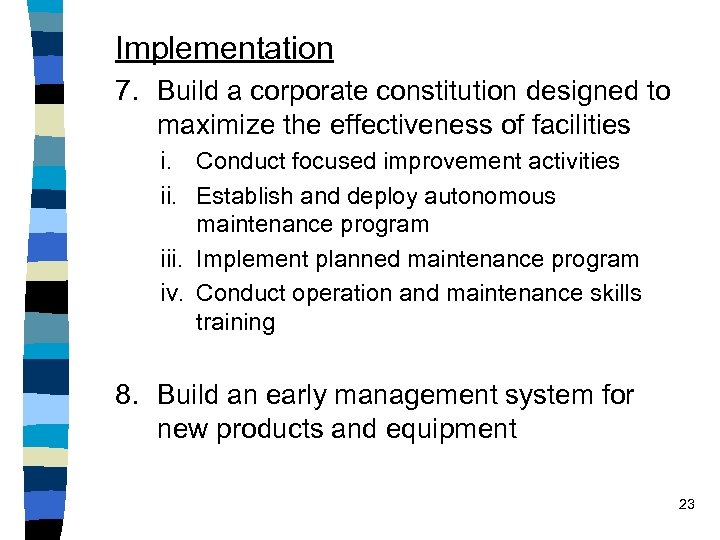 Implementation 7. Build a corporate constitution designed to maximize the effectiveness of facilities i.