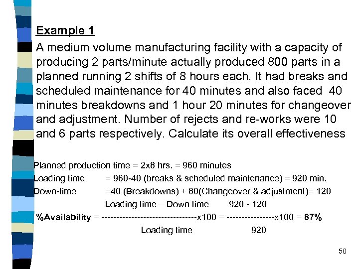 Example 1 A medium volume manufacturing facility with a capacity of producing 2 parts/minute