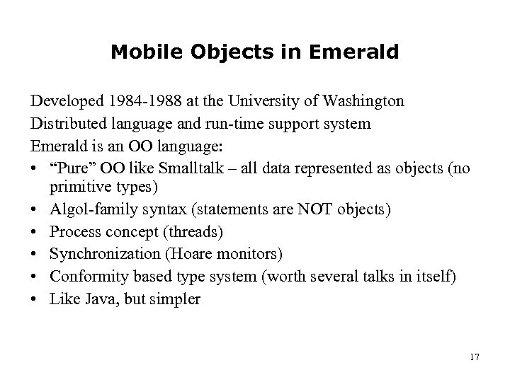 Mobile Objects in Emerald Developed 1984 -1988 at the University of Washington Distributed language