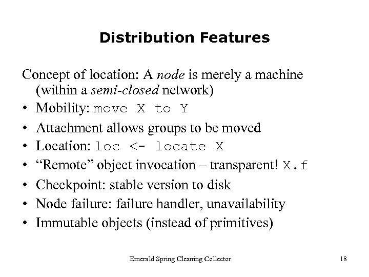 Distribution Features Concept of location: A node is merely a machine (within a semi-closed