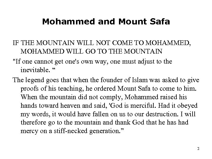 Mohammed and Mount Safa IF THE MOUNTAIN WILL NOT COME TO MOHAMMED, MOHAMMED WILL