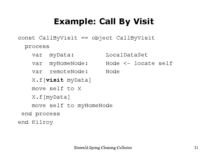 Example: Call By Visit const Call. By. Visit == object Call. By. Visit process