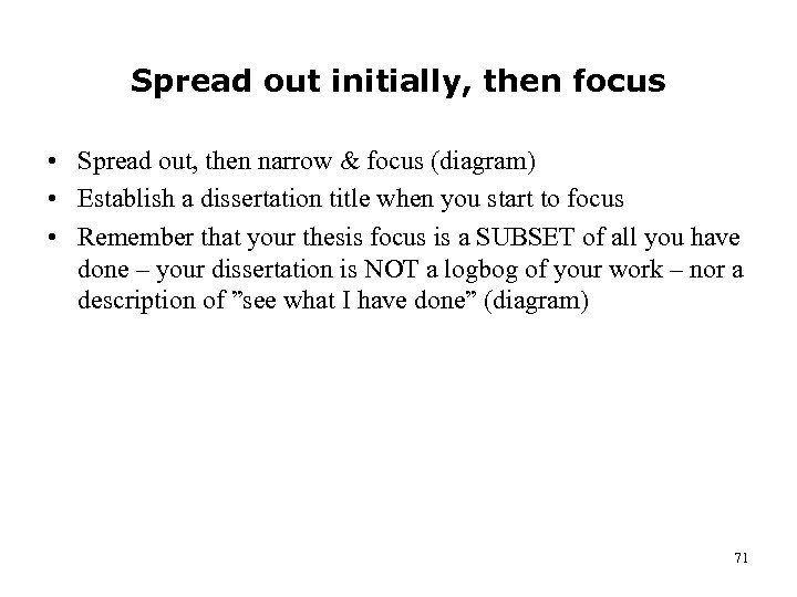 Spread out initially, then focus • Spread out, then narrow & focus (diagram) •