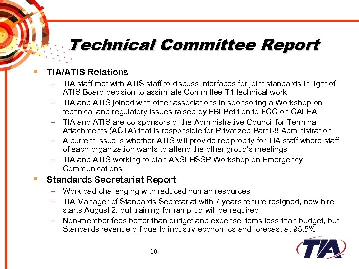 Technical Committee Report § TIA/ATIS Relations – TIA staff met with ATIS staff to