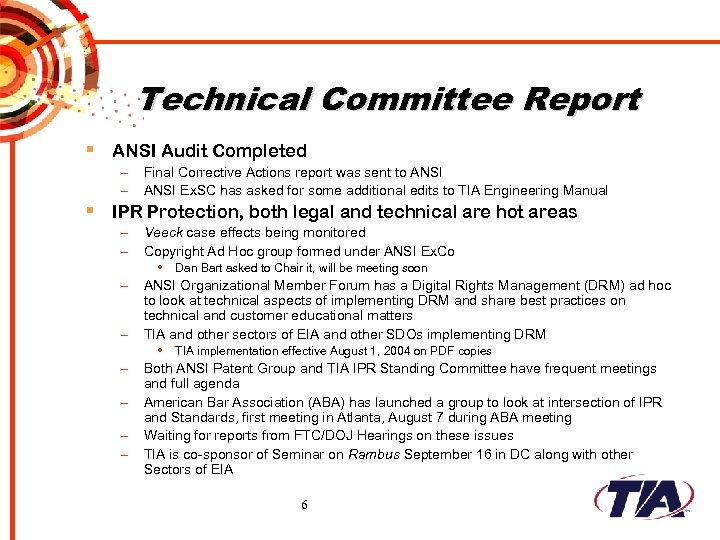 Technical Committee Report § ANSI Audit Completed – – Final Corrective Actions report was