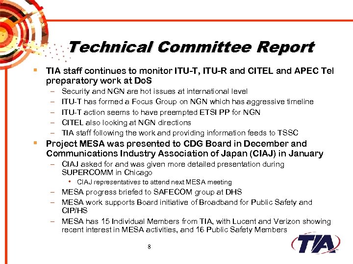 Technical Committee Report § TIA staff continues to monitor ITU-T, ITU-R and CITEL and