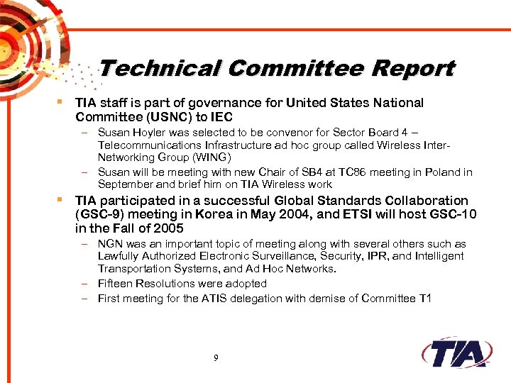 Technical Committee Report § TIA staff is part of governance for United States National
