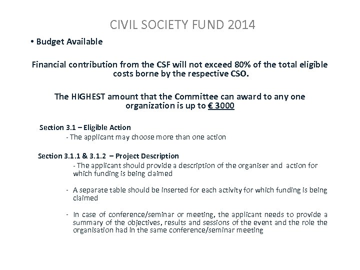 CIVIL SOCIETY FUND 2014 • Budget Available Financial contribution from the CSF will not