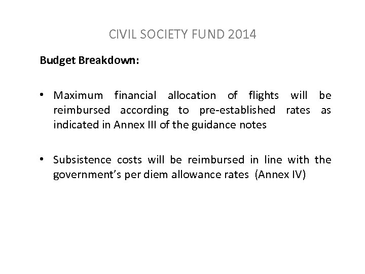 CIVIL SOCIETY FUND 2014 Budget Breakdown: • Maximum financial allocation of flights will be