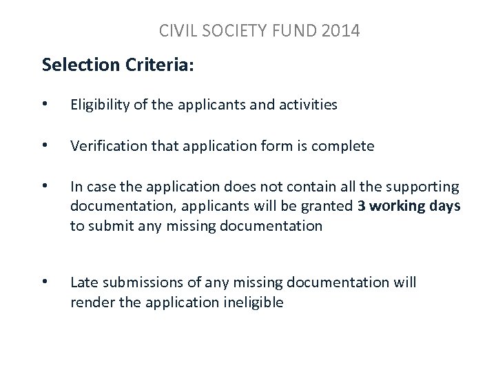 CIVIL SOCIETY FUND 2014 Selection Criteria: • Eligibility of the applicants and activities •