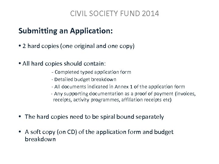 CIVIL SOCIETY FUND 2014 Submitting an Application: • 2 hard copies (one original and