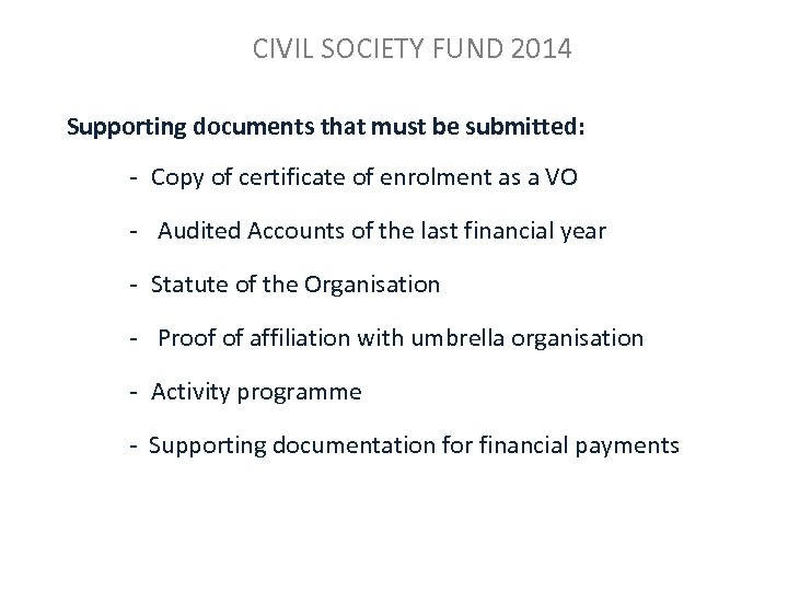 CIVIL SOCIETY FUND 2014 Supporting documents that must be submitted: - Copy of certificate