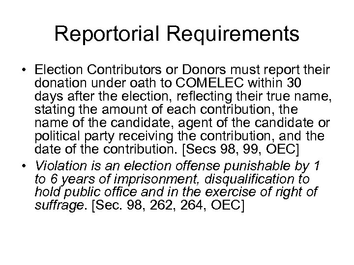 Reportorial Requirements • Election Contributors or Donors must report their donation under oath to