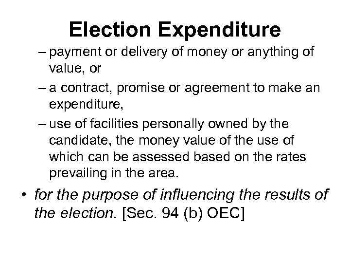 Election Expenditure – payment or delivery of money or anything of value, or –