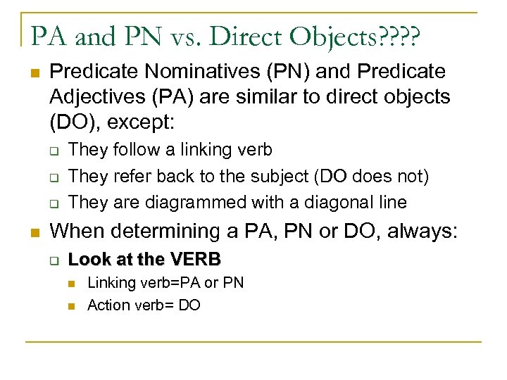 PA and PN vs. Direct Objects? ? n Predicate Nominatives (PN) and Predicate Adjectives