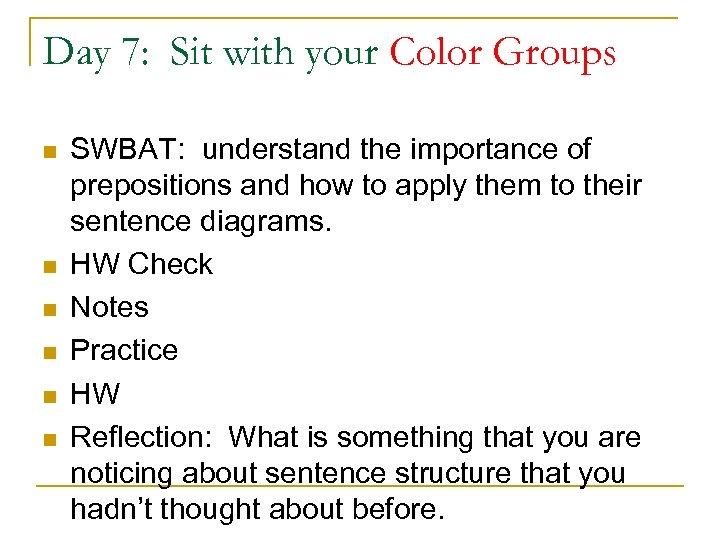 Day 7: Sit with your Color Groups n n n SWBAT: understand the importance