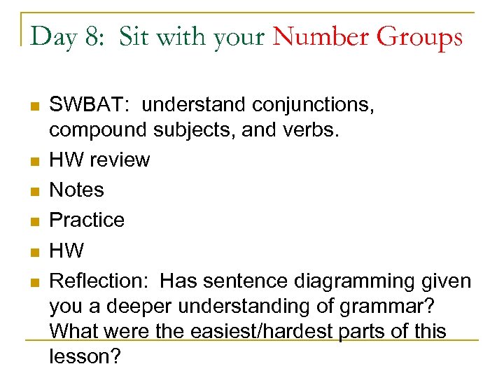 Day 8: Sit with your Number Groups n n n SWBAT: understand conjunctions, compound