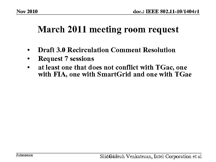 Nov 2010 doc. : IEEE 802. 11 -10/1404 r 1 March 2011 meeting room