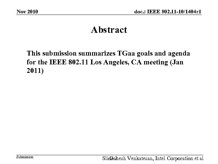 Nov 2010 doc. : IEEE 802. 11 -10/1404 r 1 Abstract This submission summarizes