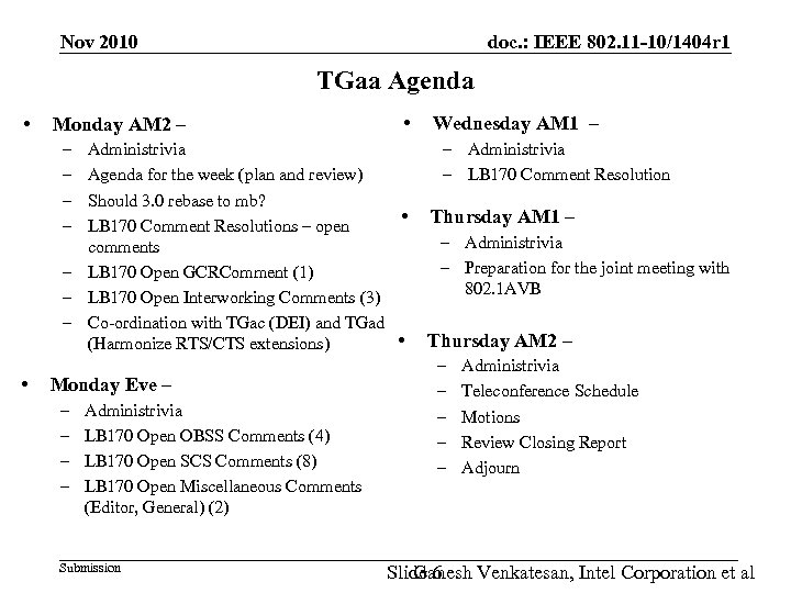 Nov 2010 doc. : IEEE 802. 11 -10/1404 r 1 TGaa Agenda • Monday