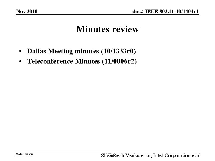 Nov 2010 doc. : IEEE 802. 11 -10/1404 r 1 Minutes review • Dallas