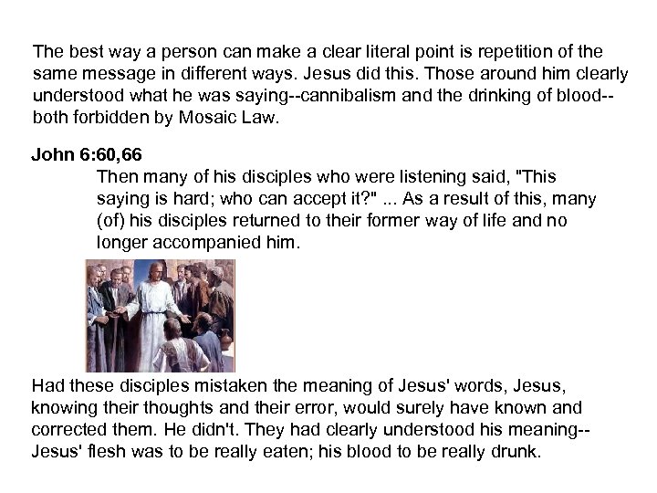 The best way a person can make a clear literal point is repetition of