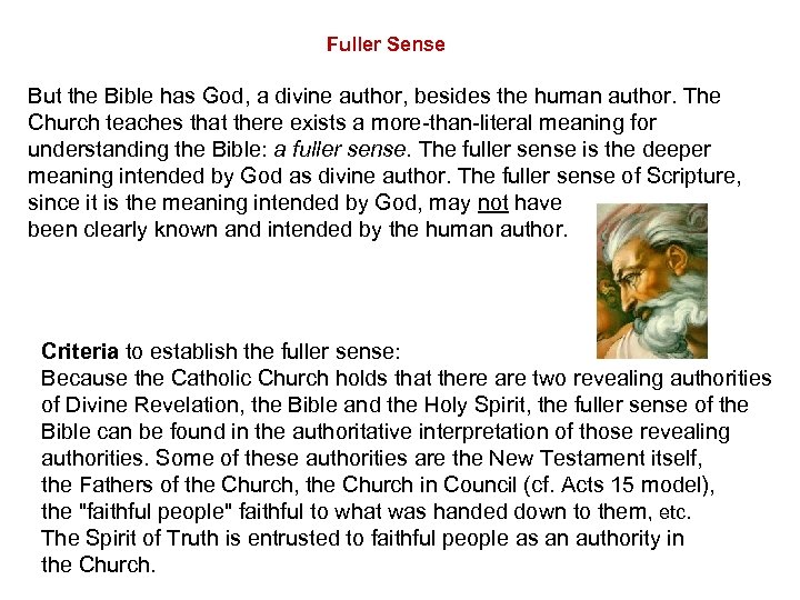 Fuller Sense But the Bible has God, a divine author, besides the human author.