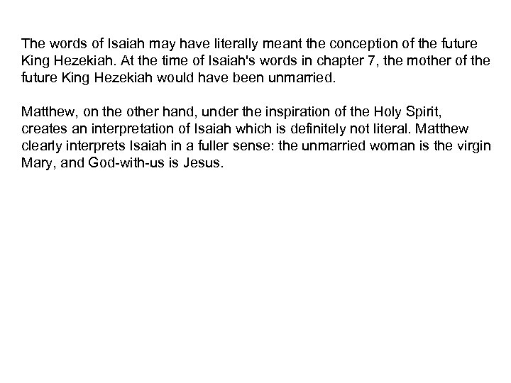 The words of Isaiah may have literally meant the conception of the future King