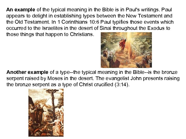 An example of the typical meaning in the Bible is in Paul's writings. Paul