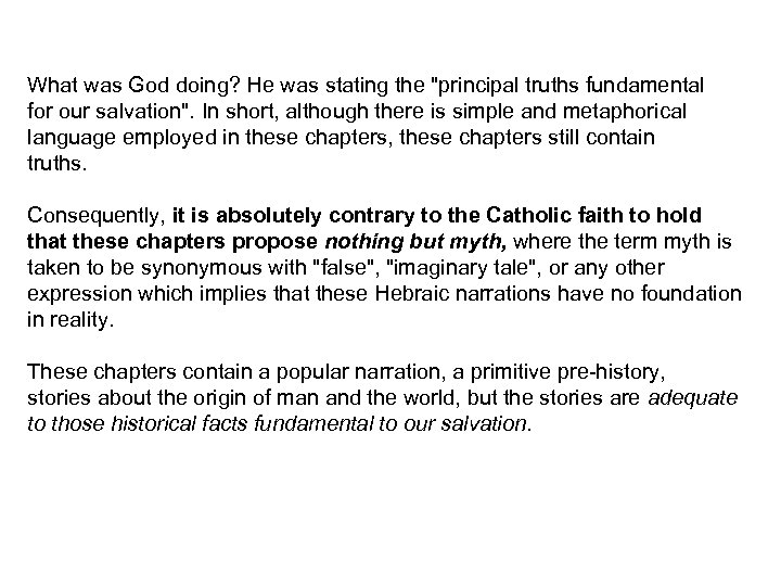 What was God doing? He was stating the "principal truths fundamental for our salvation".