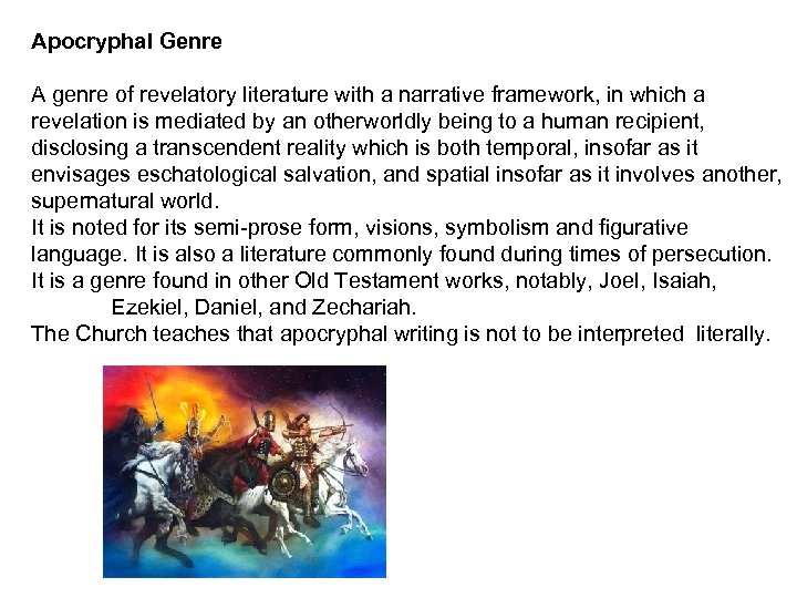 Apocryphal Genre A genre of revelatory literature with a narrative framework, in which a